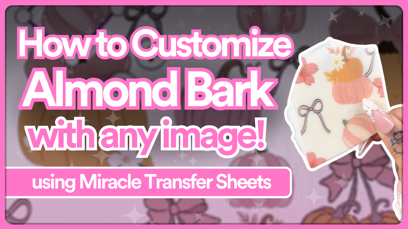 How to Make Custom Almond Bark with Miracle Transfer Sheets!