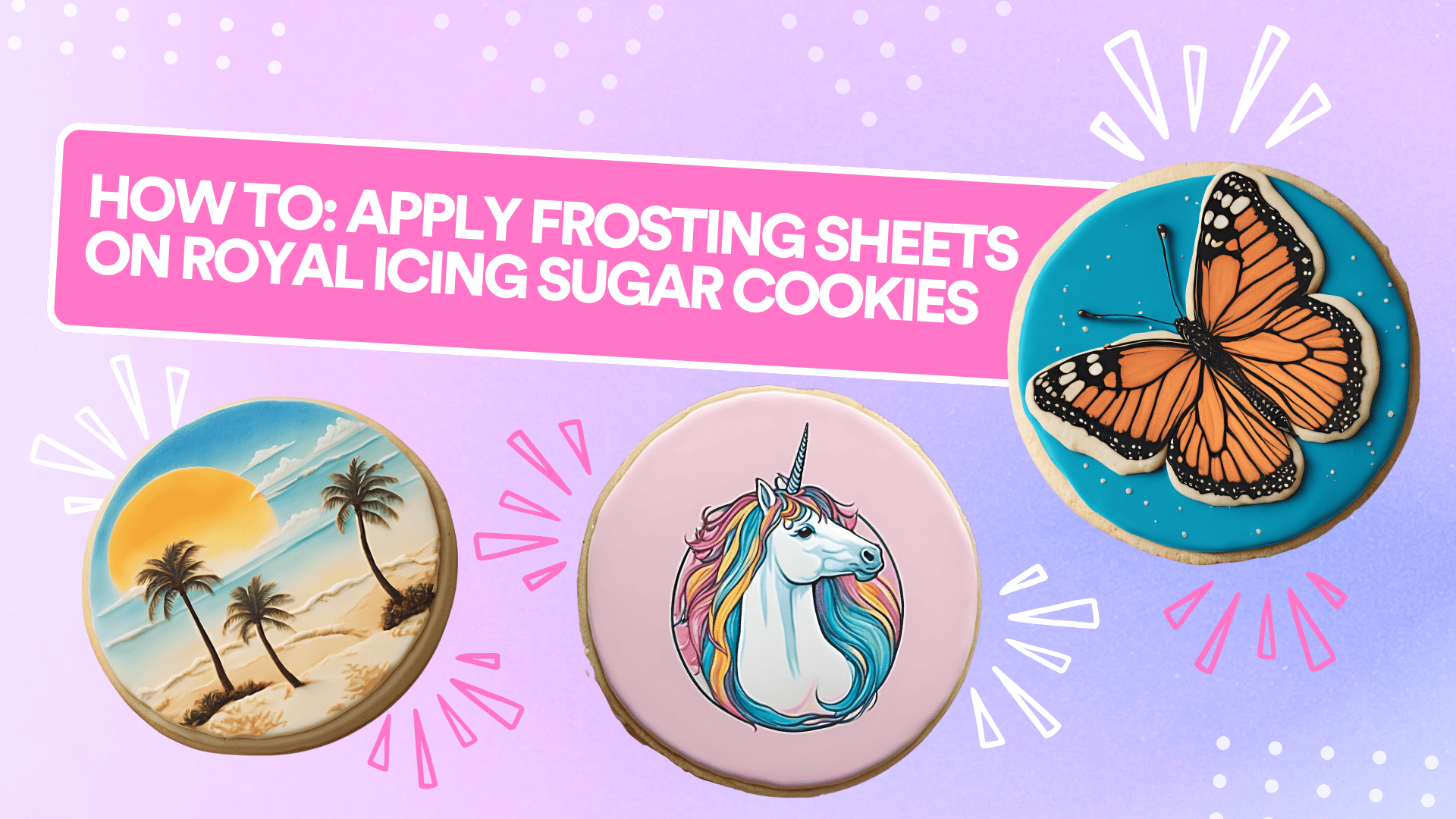 How To: Apply Edible Prints On Royal Icing Sugar Cookies with Frosting Sheets