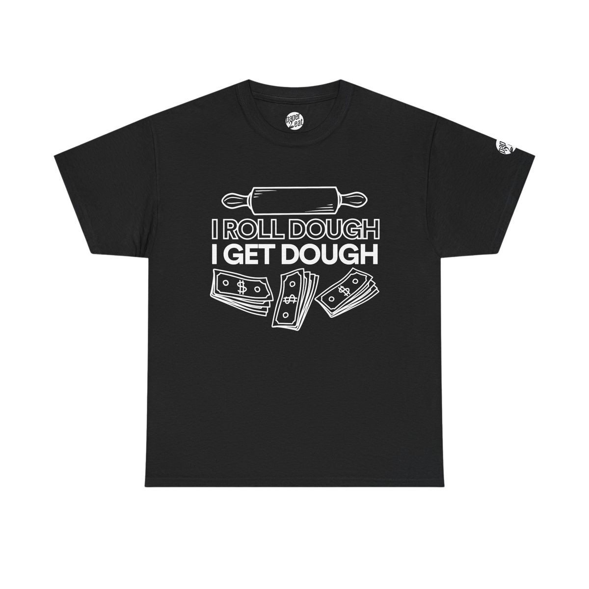 I Roll Dough I Get Dough Tee